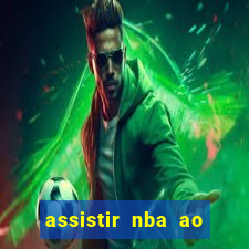 assistir nba ao vivo multicanais